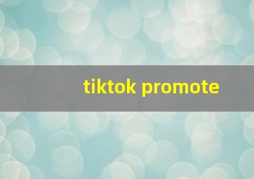 tiktok promote